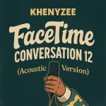 Khenyzee – Facetime 12 (Acoustic Version)