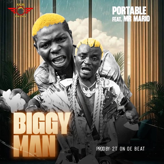 Portable – Biggy Man Ft Mr Mario