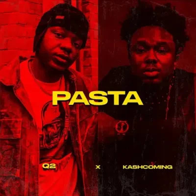 Q2 – Pasta Ft Kashcoming