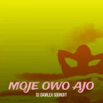 DJ Damlex Soundit – Moje Owo Ajo