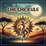 Dj Swagman – Che Che Kule (Native Mix)